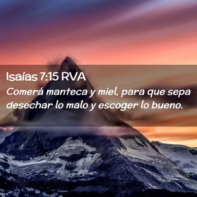 Picture 02 - Isaías 7:15 RVA - Comerá manteca y miel, para que sepa desechar lo - Bible Verse Picture
