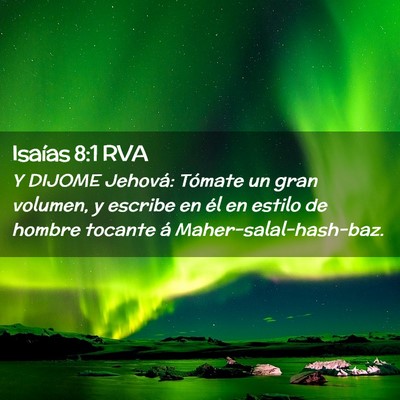 Picture 02 - Isaías 8:1 RVA - Y DIJOME Jehová: Tómate un gran volumen, y - Bible Verse Picture
