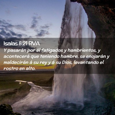 Picture 02 - Isaías 8:21 RVA - Y pasarán por él fatigados y hambrientos, y - Bible Verse Picture