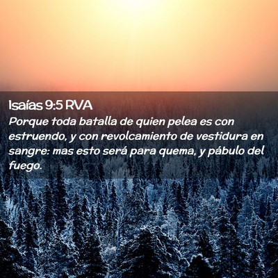 Picture 02 - Isaías 9:5 RVA - Porque toda batalla de quien pelea es con - Bible Verse Picture