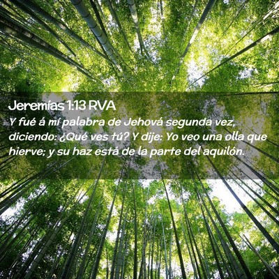 Picture 02 - Jeremías 1:13 RVA - Y fué á mí palabra de Jehová segunda vez, - Bible Verse Picture