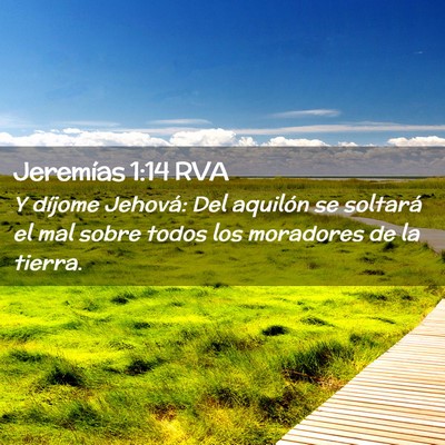 Picture 02 - Jeremías 1:14 RVA - Y díjome Jehová: Del aquilón se soltará el - Bible Verse Picture