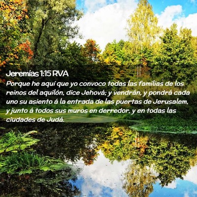 Picture 02 - Jeremías 1:15 RVA - Porque he aquí que yo convoco todas las familias - Bible Verse Picture