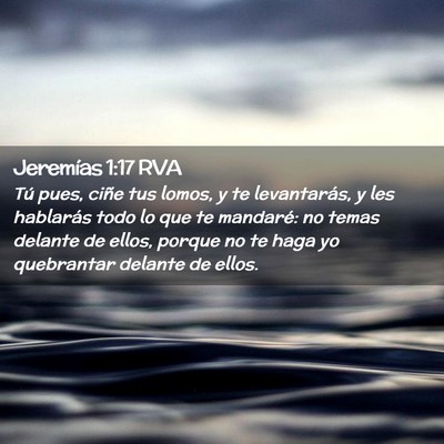 Picture 02 - Jeremías 1:17 RVA - Tú pues, ciñe tus lomos, y te levantarás, y - Bible Verse Picture