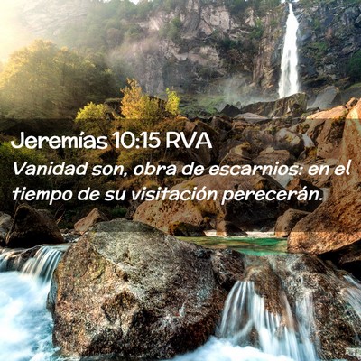 Picture 02 - Jeremías 10:15 RVA - Vanidad son, obra de escarnios: en el tiempo de - Bible Verse Picture