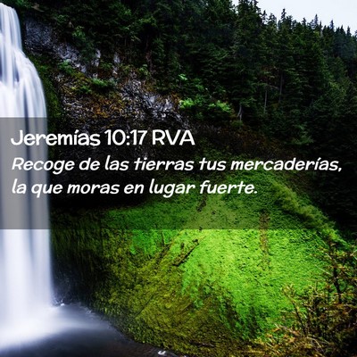 Picture 02 - Jeremías 10:17 RVA - Recoge de las tierras tus mercaderías, la que - Bible Verse Picture