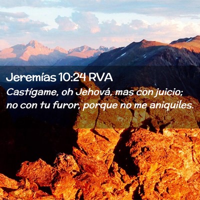 Picture 02 - Jeremías 10:24 RVA - Castígame, oh Jehová, mas con juicio; no con tu - Bible Verse Picture