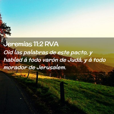 Picture 02 - Jeremías 11:2 RVA - Oid las palabras de este pacto, y hablad á todo - Bible Verse Picture