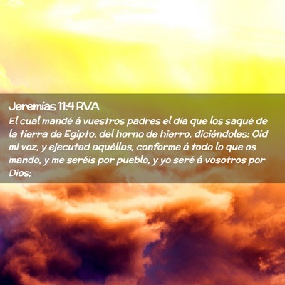 Picture 02 - Jeremías 11:4 RVA - El cual mandé á vuestros padres el día que los - Bible Verse Picture
