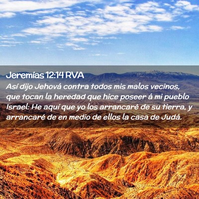 Picture 02 - Jeremías 12:14 RVA - Así dijo Jehová contra todos mis malos vecinos, - Bible Verse Picture