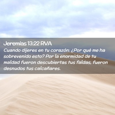 Picture 02 - Jeremías 13:22 RVA - Cuando dijeres en tu corazón: ¿Por qué me ha - Bible Verse Picture