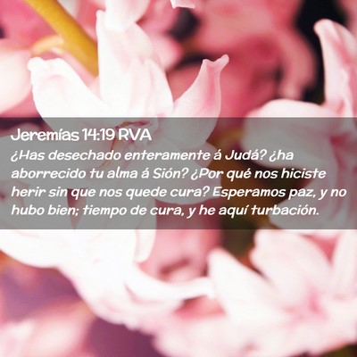 Picture 02 - Jeremías 14:19 RVA - ¿Has desechado enteramente á Judá? ¿ha - Bible Verse Picture