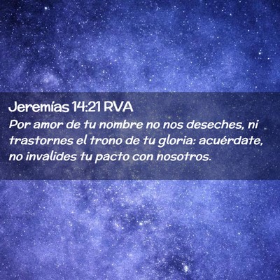Picture 02 - Jeremías 14:21 RVA - Por amor de tu nombre no nos deseches, ni - Bible Verse Picture
