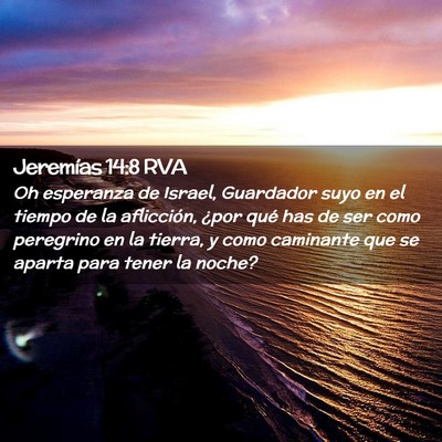 Picture 02 - Jeremías 14:8 RVA - Oh esperanza de Israel, Guardador suyo en el - Bible Verse Picture