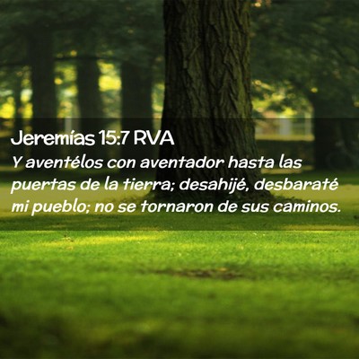 Picture 02 - Jeremías 15:7 RVA - Y aventélos con aventador hasta las puertas de - Bible Verse Picture
