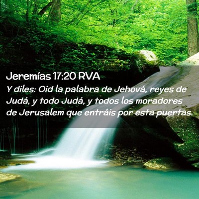 Picture 02 - Jeremías 17:20 RVA - Y diles: Oid la palabra de Jehová, reyes de - Bible Verse Picture