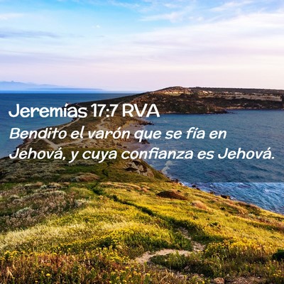 Picture 02 - Jeremías 17:7 RVA - Bendito el varón que se fía en Jehová, y cuya - Bible Verse Picture
