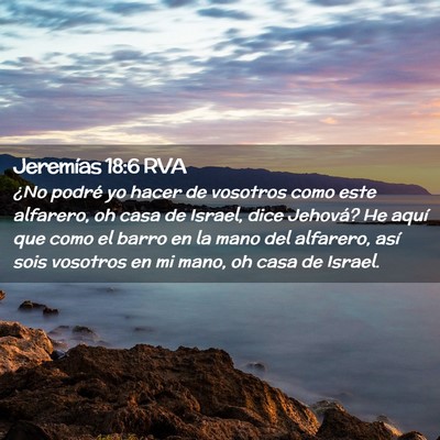Picture 02 - Jeremías 18:6 RVA - ¿No podré yo hacer de vosotros como este - Bible Verse Picture