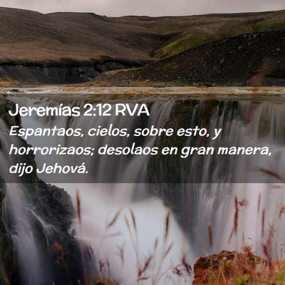 Picture 02 - Jeremías 2:12 RVA - Espantaos, cielos, sobre esto, y horrorizaos; - Bible Verse Picture