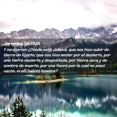 Picture 02 - Jeremías 2:6 RVA - Y no dijeron: ¿Dónde está Jehová, que nos - Bible Verse Picture