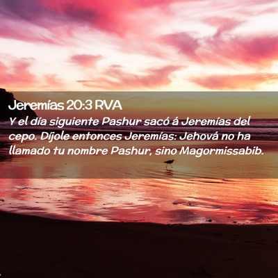 Picture 02 - Jeremías 20:3 RVA - Y el día siguiente Pashur sacó á Jeremías del - Bible Verse Picture