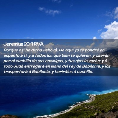 Picture 02 - Jeremías 20:4 RVA - Porque así ha dicho Jehová: He aquí yo te - Bible Verse Picture