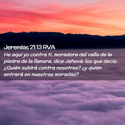 Picture 02 - Jeremías 21:13 RVA - He aquí yo contra ti, moradora del valle de la - Bible Verse Picture