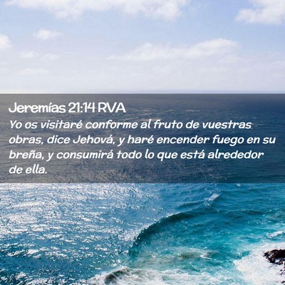 Picture 02 - Jeremías 21:14 RVA - Yo os visitaré conforme al fruto de vuestras - Bible Verse Picture