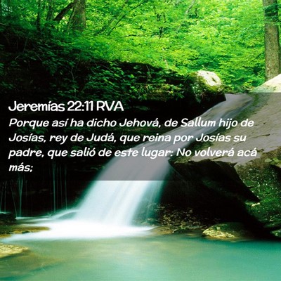 Picture 02 - Jeremías 22:11 RVA - Porque así ha dicho Jehová, de Sallum hijo de - Bible Verse Picture