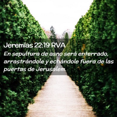 Picture 02 - Jeremías 22:19 RVA - En sepultura de asno será enterrado, - Bible Verse Picture