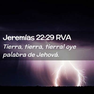 Picture 02 - Jeremías 22:29 RVA - Tierra, tierra, tierra! oye palabra de - Bible Verse Picture