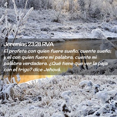 Picture 02 - Jeremías 23:28 RVA - El profeta con quien fuere sueño, cuente sueño; - Bible Verse Picture