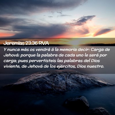Picture 02 - Jeremías 23:36 RVA - Y nunca más os vendrá á la memoria decir: - Bible Verse Picture