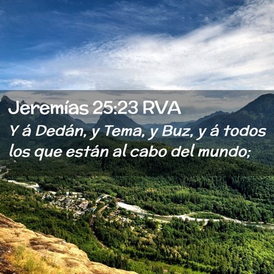 Picture 02 - Jeremías 25:23 RVA - Y á Dedán, y Tema, y Buz, y á todos los que - Bible Verse Picture