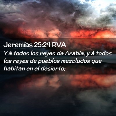 Picture 02 - Jeremías 25:24 RVA - Y á todos los reyes de Arabia, y á todos los - Bible Verse Picture