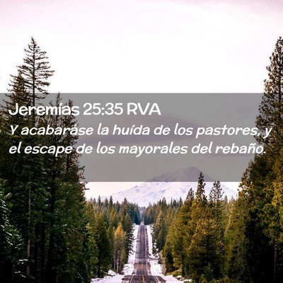 Picture 02 - Jeremías 25:35 RVA - Y acabaráse la huída de los pastores, y el - Bible Verse Picture
