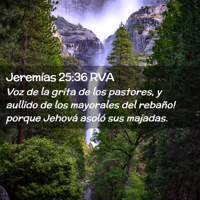 Picture 02 - Jeremías 25:36 RVA - Voz de la grita de los pastores, y aullido de los - Bible Verse Picture