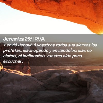 Picture 02 - Jeremías 25:4 RVA - Y envió Jehová á vosotros todos sus siervos - Bible Verse Picture