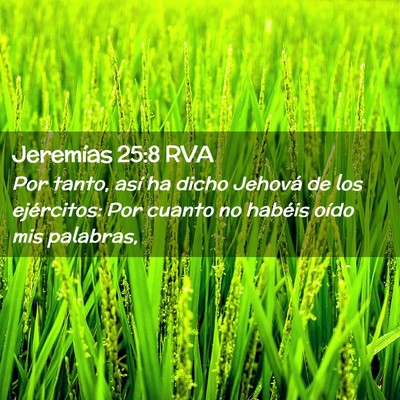 Picture 02 - Jeremías 25:8 RVA - Por tanto, así ha dicho Jehová de los - Bible Verse Picture