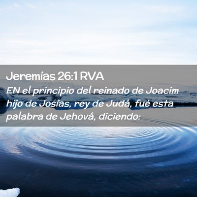 Picture 02 - Jeremías 26:1 RVA - EN el principio del reinado de Joacim hijo de - Bible Verse Picture