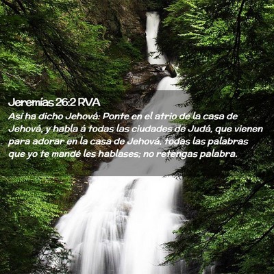 Picture 02 - Jeremías 26:2 RVA - Así ha dicho Jehová: Ponte en el atrio de la - Bible Verse Picture