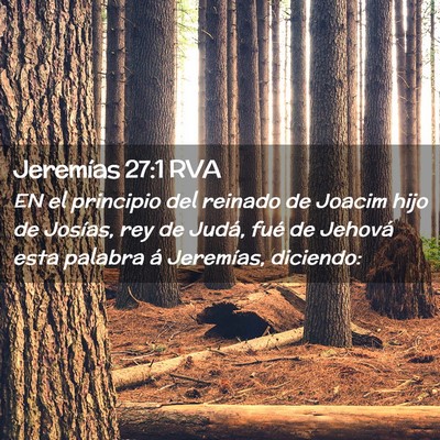 Picture 02 - Jeremías 27:1 RVA - EN el principio del reinado de Joacim hijo de - Bible Verse Picture