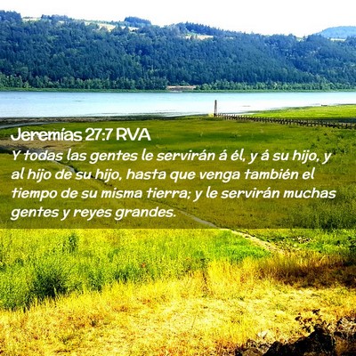 Picture 02 - Jeremías 27:7 RVA - Y todas las gentes le servirán á él, y á su - Bible Verse Picture