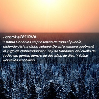 Picture 02 - Jeremías 28:11 RVA - Y habló Hananías en presencia de todo el - Bible Verse Picture