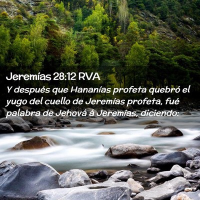 Picture 02 - Jeremías 28:12 RVA - Y después que Hananías profeta quebró el yugo - Bible Verse Picture