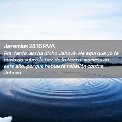 Picture 02 - Jeremías 28:16 RVA - Por tanto, así ha dicho Jehová: He aquí que yo - Bible Verse Picture