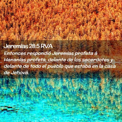 Picture 02 - Jeremías 28:5 RVA - Entonces respondió Jeremías profeta á - Bible Verse Picture