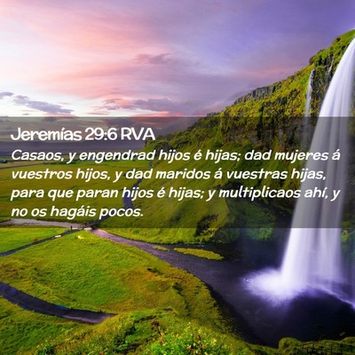Picture 02 - Jeremías 29:6 RVA - Casaos, y engendrad hijos é hijas; dad mujeres - Bible Verse Picture