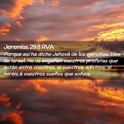 Picture 02 - Jeremías 29:8 RVA - Porque así ha dicho Jehová de los ejércitos, - Bible Verse Picture