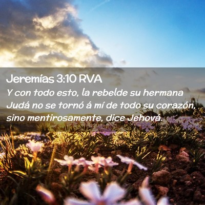 Picture 02 - Jeremías 3:10 RVA - Y con todo esto, la rebelde su hermana Judá no - Bible Verse Picture
